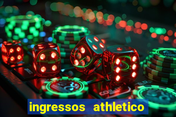 ingressos athletico x flamengo